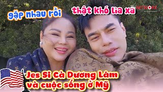 Hết hợp đồng, Jes Si Cà lưu luyến sắp phải chia tay Jenniphơ | Jes Si Cà Dương Lâm và cuộc sống ở Mỹ