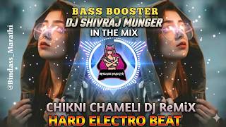CHIKNI CHAMELI HARD ELECTRO BEAT NEW REMIX SONG 2026 DJ SHIVRAJ MUNGER #video @djshivrajmunger