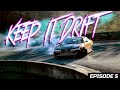 Keep it drift  ep5  best drift of february 2022