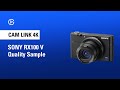 Sony RX100 V - Cam Link 4K Quality Sample