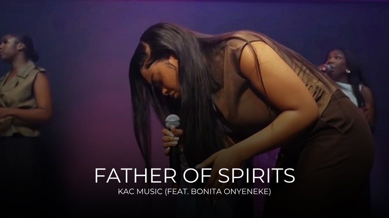 KAC Music - Father of Spirits (feat. Bonita Onyeneke)