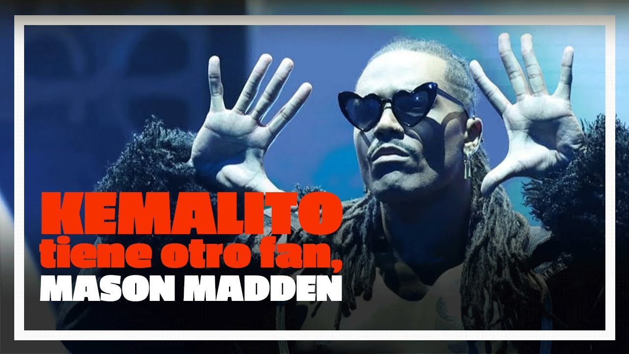 Мейсон Мэдден — новый поклонник Кемалито?