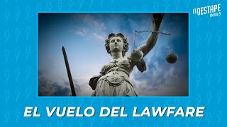 El vuelo del Lawfare