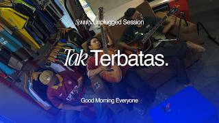 Good Morning Everyone  Tak Terbatas spunky Unplugged Session  Vertical 
