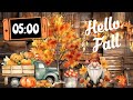 HELLO FALL | 5 MINUTE TIMER with RAIN AMBIENCE