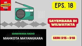 MAHKOTA MAYANGKARA Seri 515 - 518 Episode 18. Sayembara di Wilwatikta [Sandiwara Radio]