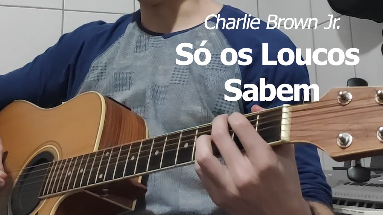 Charlie Brown Jr Só Os Loucos Sabem Cifra