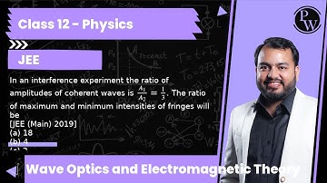 In an interference experiment the ratio of amplitudes of coherent waves is A_1/A_2=1/3. The ratio...