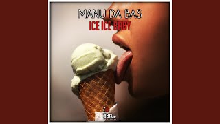 Ice Ice Baby (Radio Edit) - Manu Da Bas