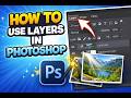 How to use Layers in Adobe Photoshop