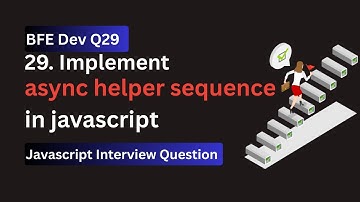 BFE.dev Q29: Implement async sequence() Helper in JavaScript | Handle Promises Sequentially