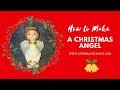 How to make a christmas angel mixed media art doll