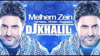Melhem Zein Kel Marra - REMIX - Reggaeton  - ملحم زين - كل مرة