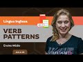 Verb patterns - Língua Inglesa - Ensino Médio