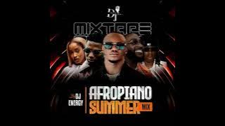 AFROPIANO SUMMER MIXTAPE BY  [ DJ ENERGY 2025]