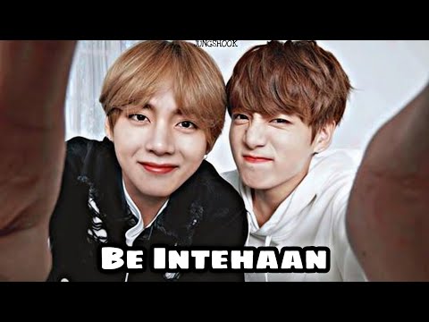 Be Intehaan ~ Taekook bollywood fmv (requested)