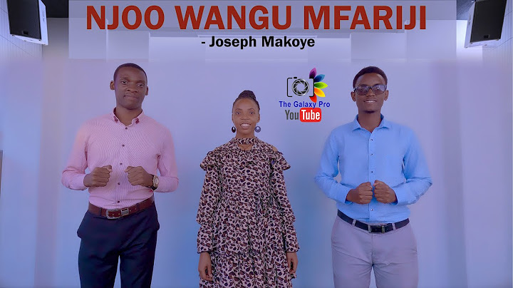 NJOO WANGU MFARIJI   Joseph Makoye