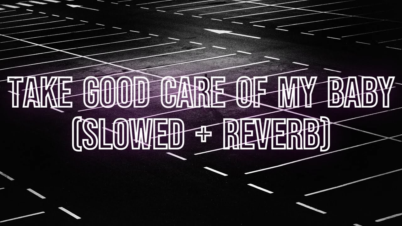 Take Good Care Of My Baby - Bobby Vee (slowed + reverb / tiktok remix) with lyrics
