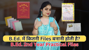 B.Ed. 2nd Year Practical Files - B.Ed. में कितनी Files बनानी होती है? | Chart & Model kaise banaye?