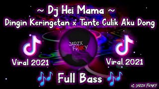 🎶 Dj Hey Mama x Dingin Keringetan Tante Culik Aku Dong Viral Tik Tok 2021🔊 Dj Lokal