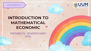 A211 BEEQ1013 GROUP A INTRODUCTION TO MATHEMATICAL ECONOMICS