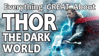 Everything GREAT About Thor: The Dark World!
