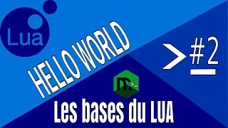 Les bases du LUA #2 - Hello World !