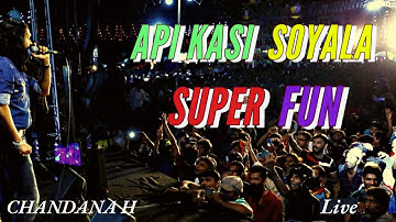 CHANDANA H - API KASI SOYALA & SUPER FUN (Diyalagoda)