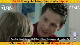 Review Phim : Little Tickles | Cô bé bị ông chú hàng xóm coi như búp bê T.Ì.N.H D.Ụ.C và CÁI KẾT