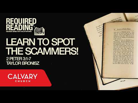 Full Service 7/22/26: Learn to Spot the Scammers! - 2 Peter 3:1-7 - Taylor Bronisz