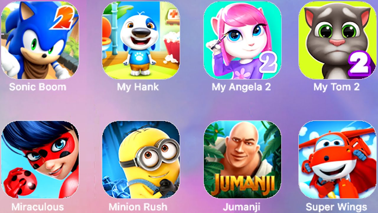Sonic Boom, My Hank, My Angela 2, My Tom 2, Miraculous, Minion Rush, Jumanji, Super Wings