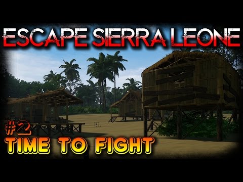 Escape Sierra Leone | Time To Fight | EP2 | Let's Play Escape Sierra Leone Gameplay