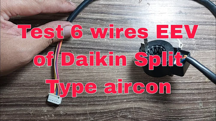 How to test 6 wires EEV ( Electronic Expansion Valve ) of  Daikin Airconditioning 