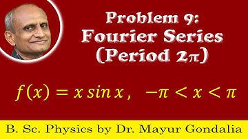 Fourier Series Examples and Solutions | Problem #9 | Numericals | Periodic Function | Period 2pi