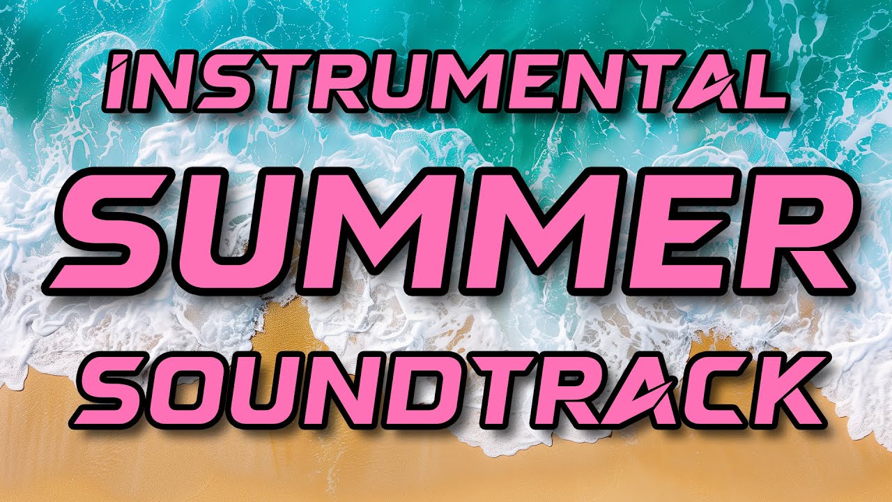 Ultimate Instrumental Summer Soundtrack! 2 Hours of Pop Covers
