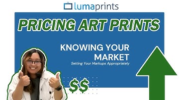 Lumaprints Webinar 6: Pricing your Art Prints for Success