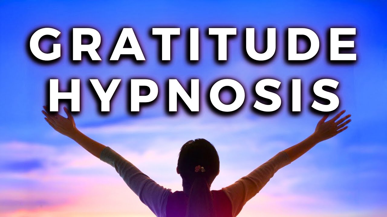 Unlocking the POWER of Gratitude through Hypnosis - YouTube