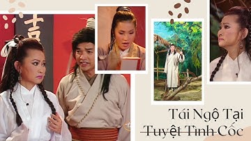 Cùng cười thả ga khi xem vở hài kịch đặc sắc Tái Ngộ Tại Tuyệt Tình Cốc với sự góp mặt của Hồng Đào