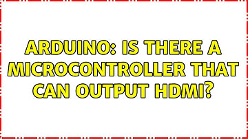 Arduino: Is there a microcontroller that can output hdmi?