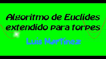 Algoritmo de euclides extendido para torpes