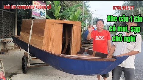 LÀM CHIẾC GHE CÂU CÓ CHỖ ĂN CHỖ NGHĨ, MUI, SẠP , LẮP KEO COMPOSITE XÀI RẤT BỀN.sáu hoà 0766.952.171