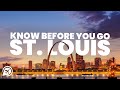 THINGS TO KNOW BEFORE YOU GO TO ST. LOUIS