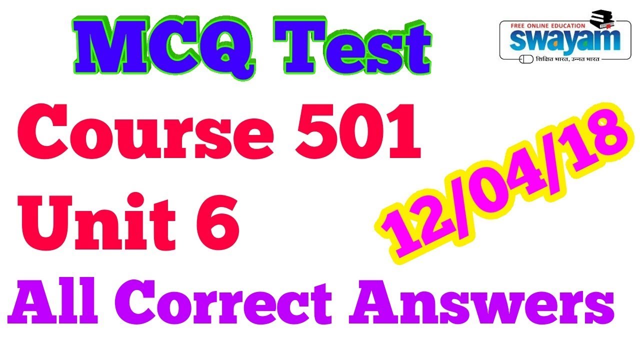 651. MCQ Test, Course 501, Unit 6, All correct Answers, 12/04/18