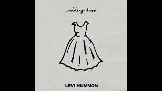 Levi Hummon - Wedding Dress (Official Audio)