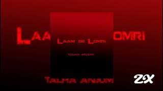 LAAM SE LOMRI | Talha Anjum |  Music video 🎶