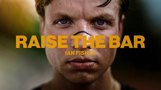 Raise The Bar: Ian Fisher