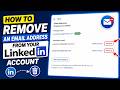 How to Remove an Email Address from Your LinkedIn Account | How to LinkedIn Remove on Gmail