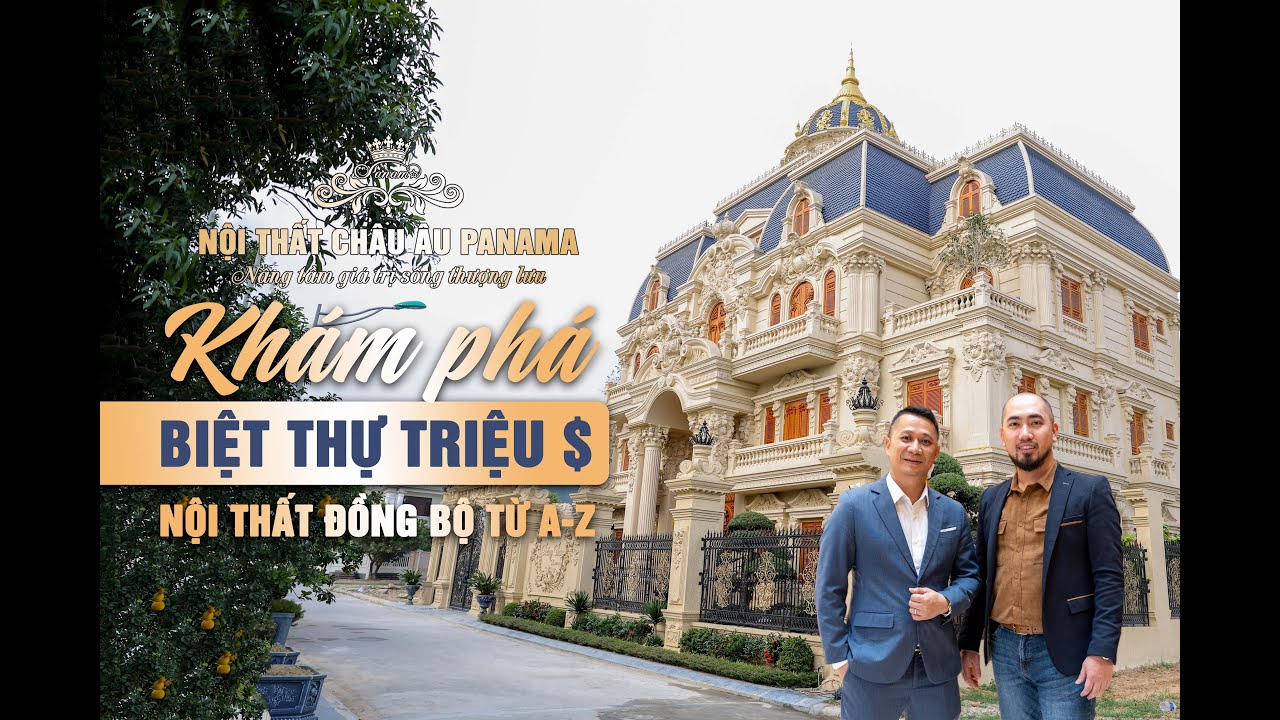 Trải Nghiệm Biệt Thự Tân Cổ Điển Triệu Đô - Xa Hoa & Bề Thế, Nội Thất Đồng Bộ 100%