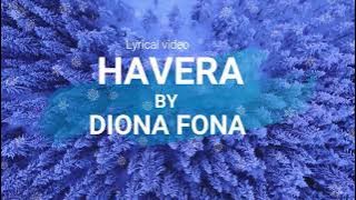 Havera - Diona Fona Lyrical song || Havera Lyrical music video