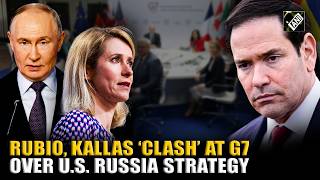 Tense G7 Exchange Eus Kallas Questions U.s. Patience On Russia, Rubio Fires Back